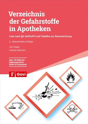 Verzeichnis der Gefahrstoffe in Apotheken: Liste nach § 6 GefStoffV und Tabellen zur Kennzeichnung (Govi)