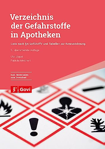 Verzeichnis der Gefahrstoffe in Apotheken: Liste nach § 6 GefStoffV und Tabellen zur Kennzeichnung (Govi) von Avoxa - Mediengruppe Deutscher Apotheker GmbH