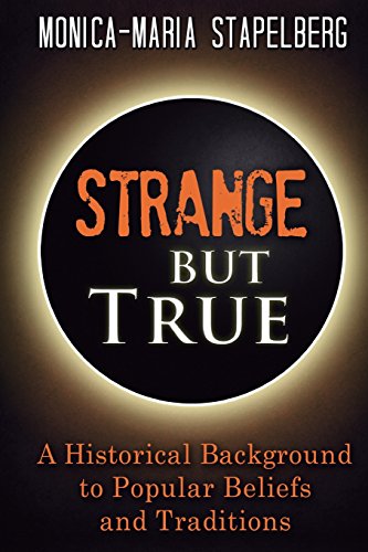 Strange but True: A Historical Background to Popular Beliefs and Traditions von Crux Publishing Ltd