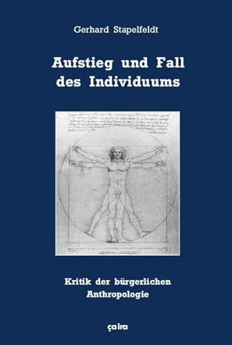 Aufstieg und Fall des Individuums: Kritik der bürgerlichen Anthropologie