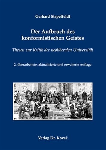 Der Aufbruch des konformistischen Geistes: Thesen zur Kritik der neoliberalen Universität (LEHRE & FORSCHUNG - Hochschule im Fokus. Interdisziplinäre ... Hochschulmanagement und Hochschulpolitik)