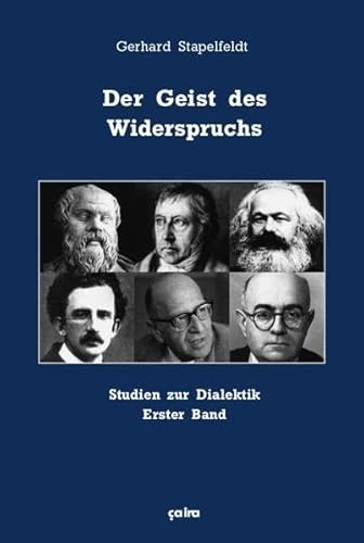 Der Geist des Widerspruchs: Studien zur Dialektik. Erster Band