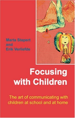 Focusing with Children: The Art of Communicating with Children at School and at Home von PCCS Books