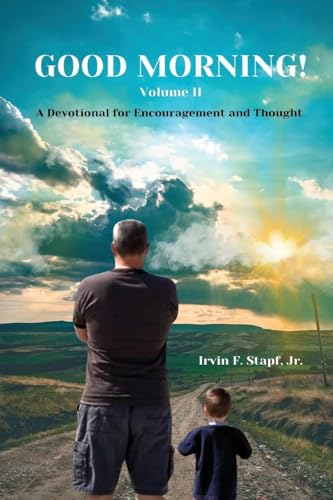 Good Morning! Volume II: A Devotional For Encouragement and Thought von Paper Wrights
