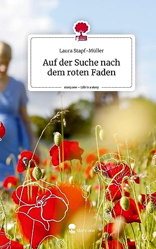 Auf der Suche nach dem roten Faden. Life is a Story - story.one von story.one publishing