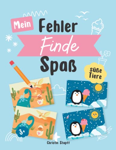 Mein Fehlerfinde Spaß: Süße Tiere Fehlersuchbuch für Kinder ab 3 Jahre von Independently published