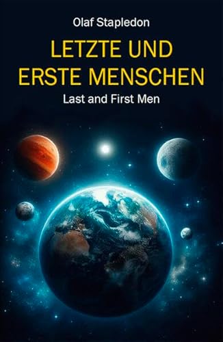 Letzte und Erste Menschen: Eine Geschichte der nahen und fernen Zukunft von Reeken, Dieter von