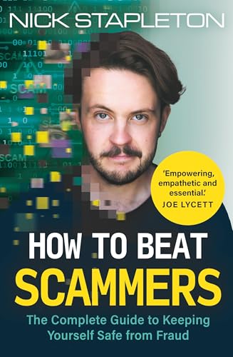 How to Beat Scammers: The complete guide to safeguarding yourself and your loved ones from theft and fraud von O Mara Books Ltd.