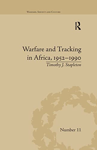 Warfare and Tracking in Africa, 1952–1990 (Warfare, Society and Culture)