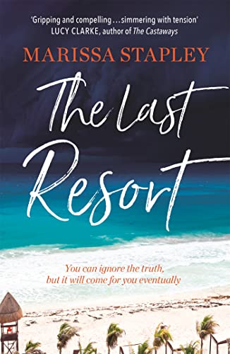 The Last Resort: a gripping novel of lies, secrets and trouble in paradise