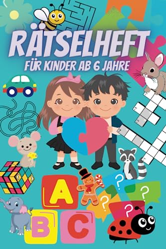 RÄTSELHEFT für Jungs und Mädchen ab 6 Jahren von Independently published