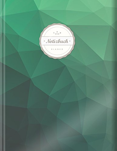 Blanko Notizbuch (©Star, A4, 156 Seiten, Softcover) || Mit Register + Seitenzahlen || Leeres Notizbuch zum Selbstgestalten, Zeichenbuch, Skizzenbuch, Tagebuch, Blankobuch, „Green Polygonal“ von CREATESPACE