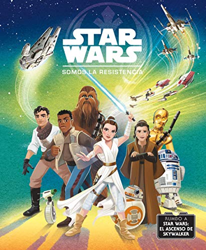 Rumbo a Star Wars: El ascenso de Skywalker. Somos la Resistencia: Cuento Rumbo a Star Wars: El ascenso de Skywalker. Somos la Resistencia: Cuento von Planeta Junior