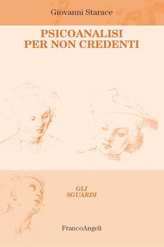 Psicoanalisi per non credenti (Gli sguardi) von Franco Angeli