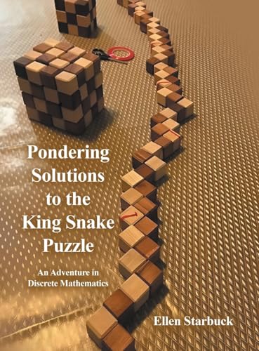 Pondering Solutions to the King Snake Puzzle: An Adventure in Discrete Mathematics von Archway Publishing