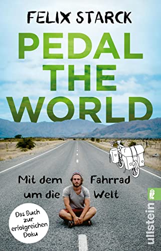 Pedal the World: Mit dem Fahrrad um die Welt | Das Buch zur erfolgreichen Doku von ULLSTEIN TASCHENBUCH