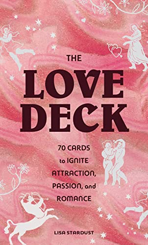 Love Deck: 70 Cards to Ignite Attraction, Passion, and Romance von Chronicle Books