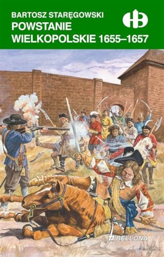 Powstanie wielkopolskie 1655-1657 (HISTORYCZNE BITWY)