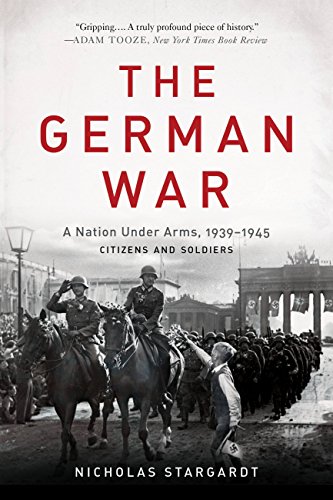 The German War: A Nation Under Arms, 1939-1945 von Basic Books