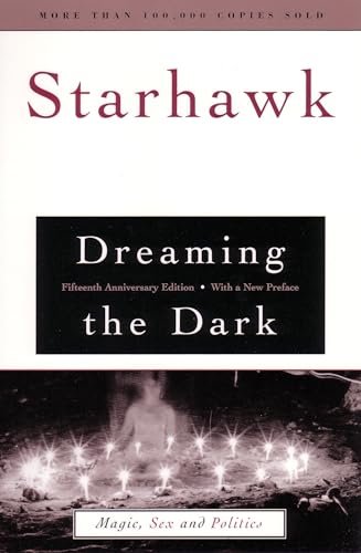 Dreaming the Dark: Magic, Sex, and Politics von Beacon Press