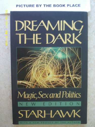 Dreaming the Dark: Magic, Sex and Politics