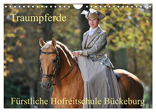 Traumpferde - Fürstliche Hofreitschule Bückeburg (Wandkalender 2025 DIN A4 quer), CALVENDO Monatskalender von CALVENDO