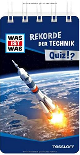 WAS IST WAS Quiz Rekorde der Technik.: Über 100 Fragen und Antworten! Mit Spielanleitung und Punktewertung (WAS IST WAS Quizblöcke) von Tessloff