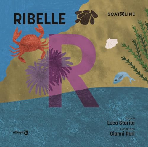 Ribelle. Ediz. illustrata (Scatoline) von effequ