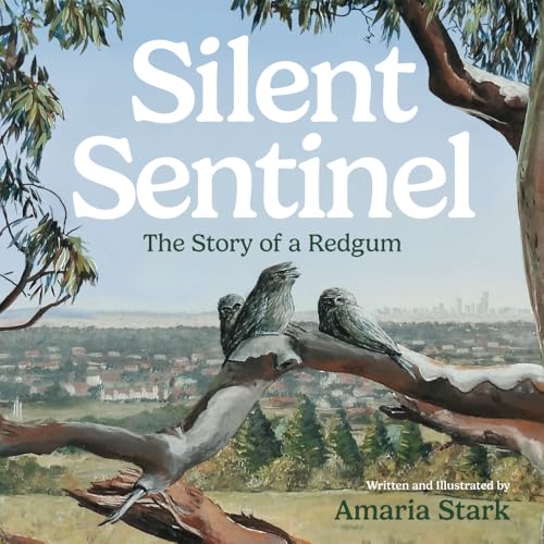 Silent Sentinel: The Story of a Redgum von Green Hill Publishing