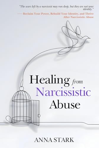 Healing from Narcissistic Abuse: Overcoming Trauma, Rebuilding Your Identity, and Thriving | Reclaim Your Power, Rebuild Your Identity, and Thrive After Narcissistic Abuse von Independently published
