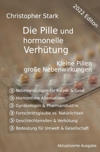 Die Pille und hormonelle Verhütung: kleine Pille, große Nebenwirkungen