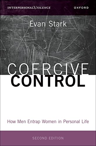 Coercive Control: How Men Entrap Women in Personal Life (Interpersonal Violence)