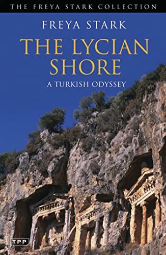 The Lycian Shore: A Turkish Odyssey (The Freya Stark Collection) von Bloomsbury