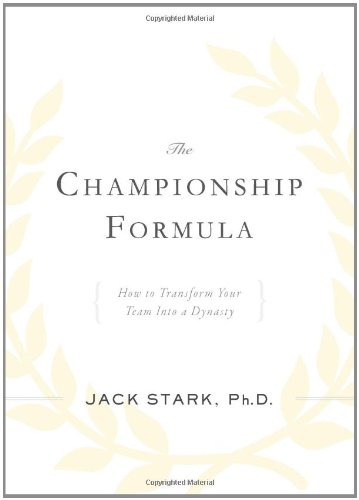 The Championship Formula: How to Transform Your Team into a Dynasty
