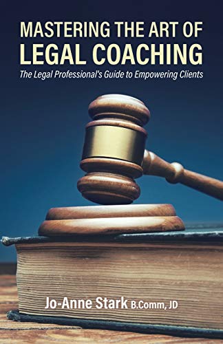 Mastering the Art of Legal Coaching: The Legal Professional's Guide to Empowering Clients von Tellwell Talent