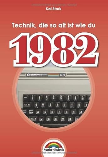 1982 - Das Geburtstagsbuch zum 40. Geburtstag - Jubiläum - Jahrgang. Alles rund um Technik & Co aus deinem Geburtsjahr: komplett in Farbe - hochwertiger Druck 1982 - Das Geburtstagsbuch zum 40. Geburtstag - Jubiläum - Jahrgang. Alles rund um Technik & Co aus deinem Geburtsjahr: komplett in Farbe - hochwertiger Druck