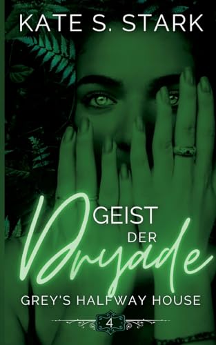 Geist der Dryade: Ein paranormaler Liebesroman (Grey's Halfway House)