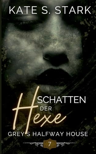 Schatten der Hexe: Ein paranormaler Liebesroman (Girl saves Boy) (Grey's Halfway House) von BoD – Books on Demand