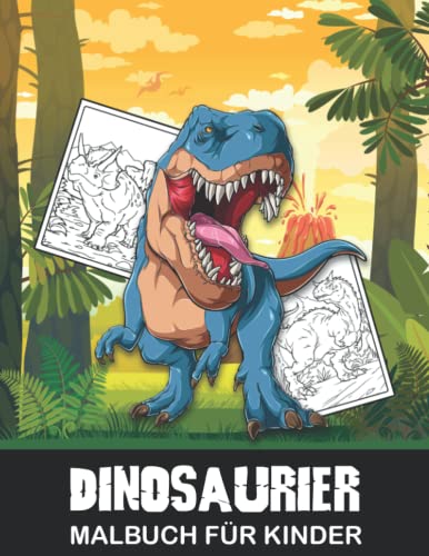 Dinosaurier Malbuch für Kinder: Dino Ausmalbuch für Jungen und Mädchen - Prähistorische Tiere zum Ausmalen und Entspannen von Independently published