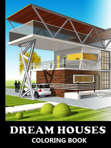 Dream Houses Coloring Book: Exterior Architecture Designs - Real Estate Buildings - Architectural Colouring Book for Adults (Houses Coloring Books, Band 2)