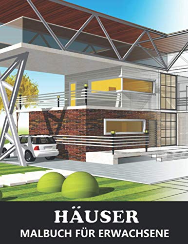 Häuser Malbuch für Erwachsene: Traumhäuser und Architektur Gebäude - Tolles Geschenk fur Architekten