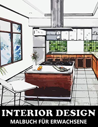 Interior Design Malbuch für Erwachsene: Wohndesigns zum Ausmalen und Entspannen - Tolles Geschenk fur Architekten