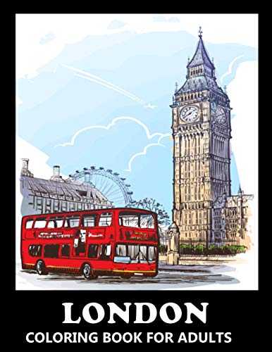 London Coloring Book for Adults: Stress Relief England Colouring Book in Grayscale for Teenagers and Grown-ups von Independently published