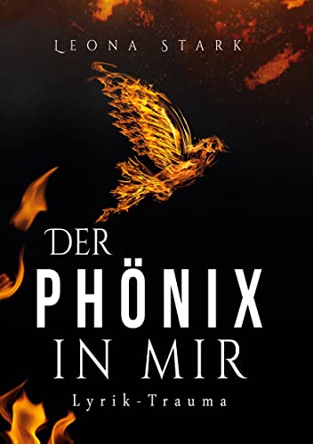 Der Phönix in mir: Lyrik - Traumata