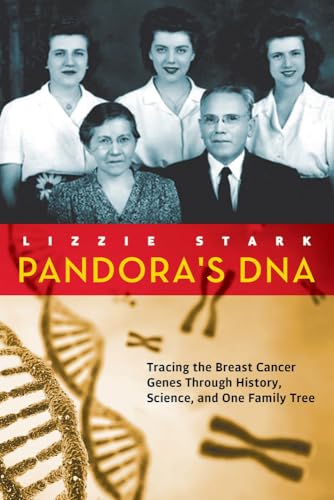 Pandora's DNA: Tracing the Breast Cancer Genes Through History, Science, and One Family Tree von Chicago Review Press