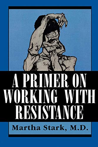 A Primer on Working with Resistance von Jason Aronson