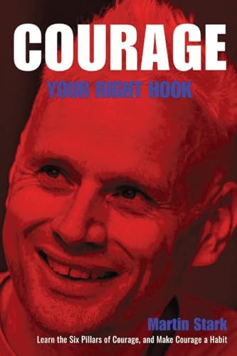 Courage Your Right Hook: Learn the Six pillars of Courage and Make Courage a Habit von PublishDrive