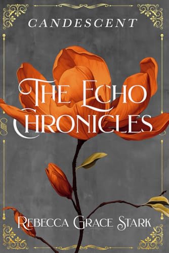The Echo Chronicles: Candescent von Independently published
