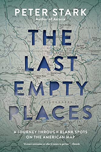 The Last Empty Places: A Journey Through Blank Spots on the American Map von Mountaineers Books