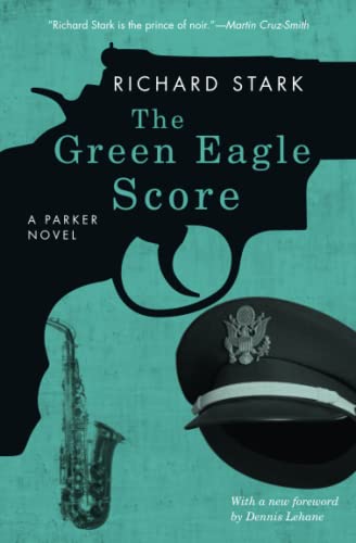 The Green Eagle Score: A Parker Novel: A Parker Novel. With a new foreword by Dennis Lehane (Parker Novels) von University of Chicago Press